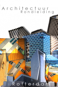 Architectuurwandeling in Rotterdam